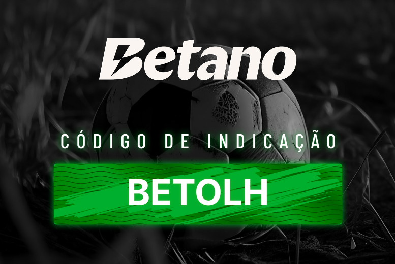Código de Indicação Betano: aposte com BETOLH em 2025