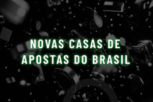 Novas casas de apostas do Brasil