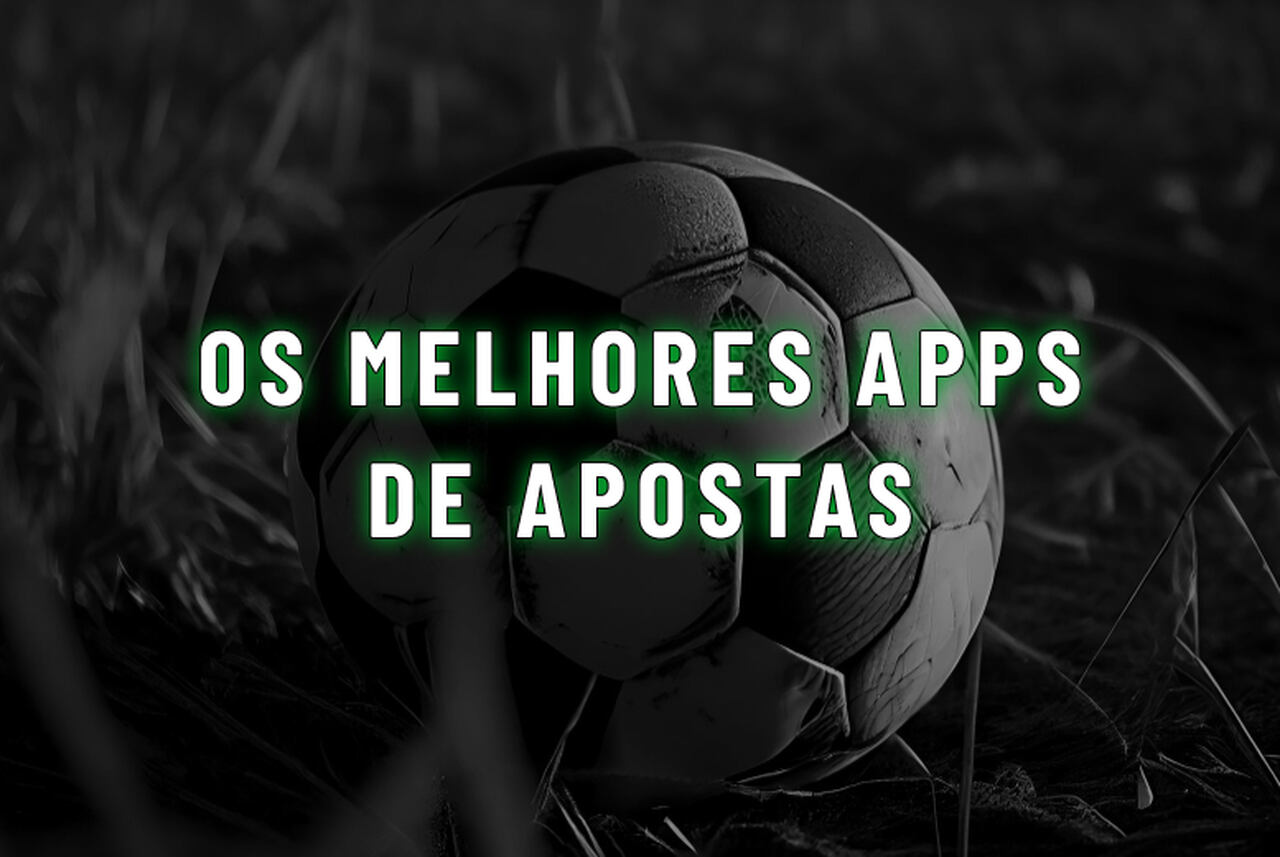 Melhores apps de apostas: top 10 aplicativos para apostar em 2025