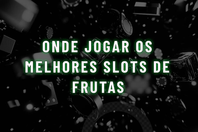 Melhores slots de frutas: saiba onde jogar online em 2026