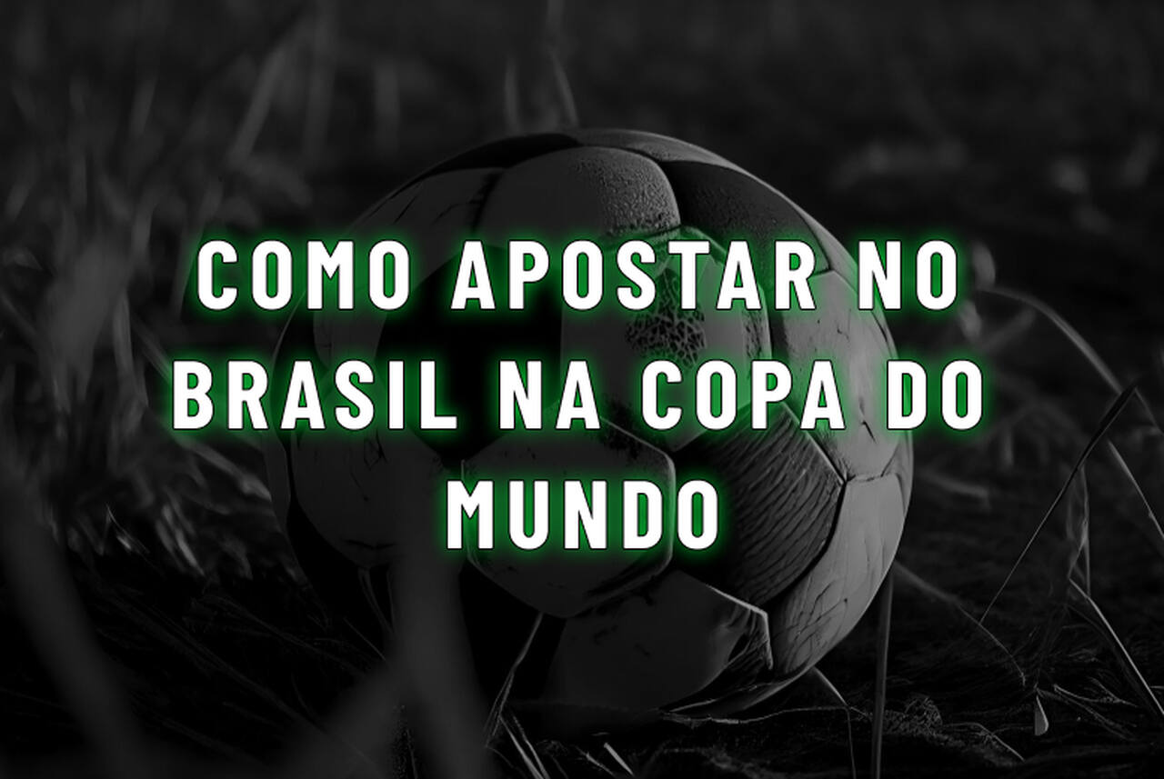 Como apostar no Brasil na Copa do Mundo de 2026: odds e prognósticos 2025 