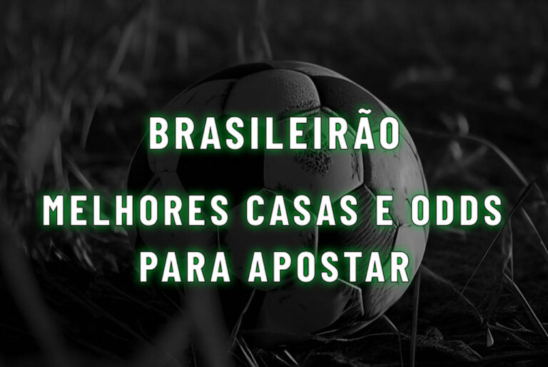 Apostas Brasileirão 2026: veja as melhores casas e odds para apostar