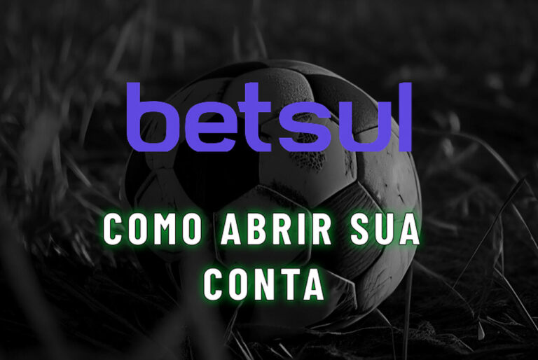 Betsul cadastro 2026: leia o guia completo para abrir sua conta e fazer o Betsul login